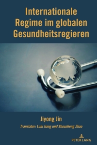 Omslagafbeelding: Internationale Regime im globalen Gesundheitsregieren 1st edition 9781433190612