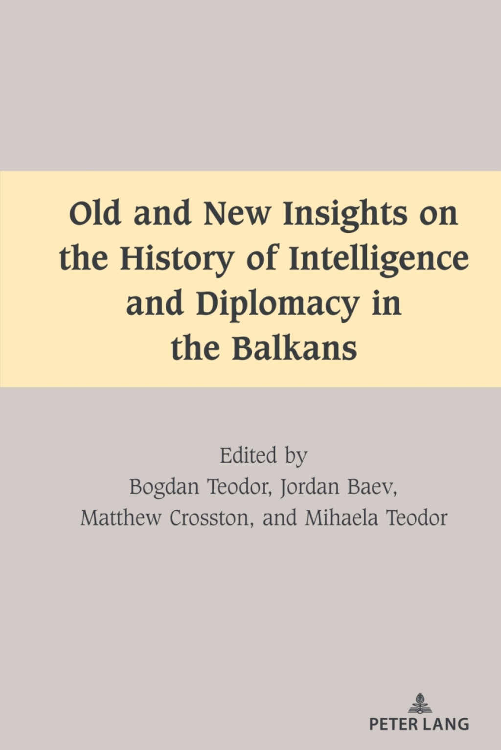 Old and New Insights on the History of Intelligence and Diplomacy in the Balkans 1st Edition
