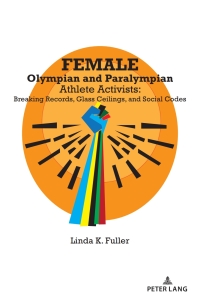 Imagen de portada: Female Olympian and Paralympian Athlete Activists 1st edition 9781433191169