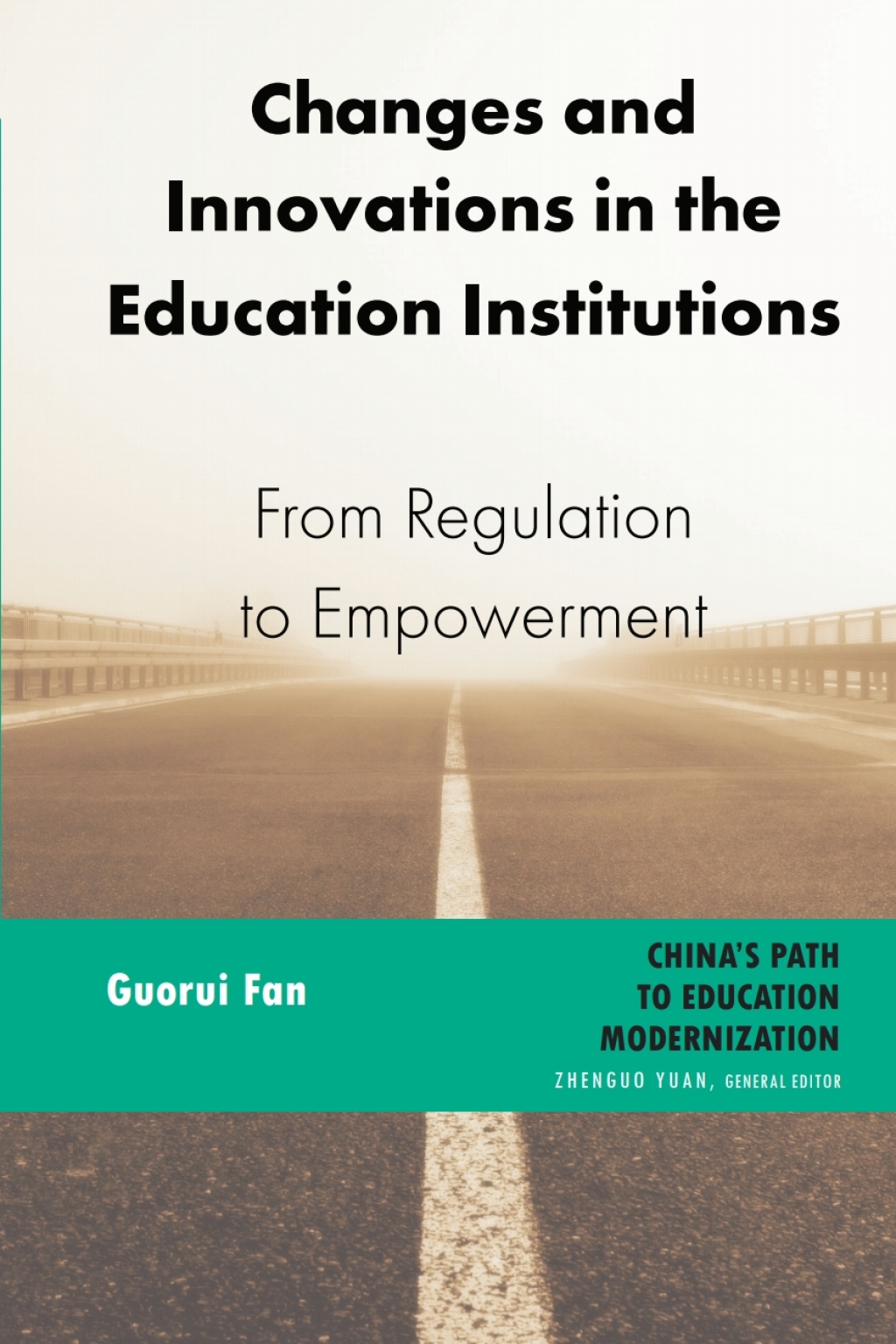 Changes and Innovations in the Education Institutions From Regulation to Empowerment 1st Edition