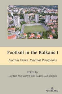 Imagen de portada: Football in the Balkans I 1st edition 9781433195174