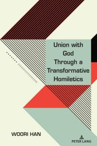 Immagine di copertina: Union with God Through a Transformative Homiletics 1st edition 9781433196225