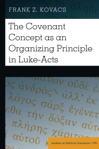 Cover image: The Covenant Concept as an Organizing Principle in Luke-Acts 1st edition 9781433197079