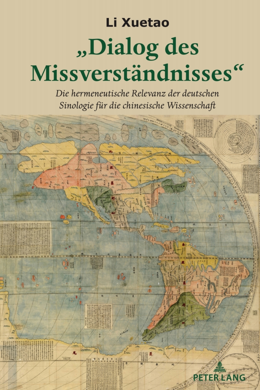 „Dialog des Missverstaendnisses“ Die hermeneutische Relevanz der deutschen Sinologie fuer die chinesische Wissenschaft 1st Edition