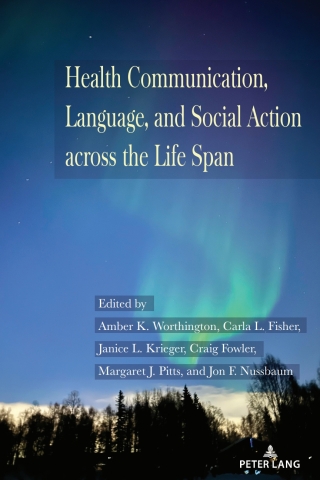Cover image: Health Communication, Language, and Social Action across the Life Span 1st edition 9781433197567
