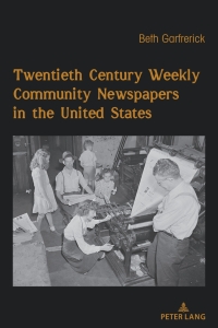 表紙画像: Twentieth Century Weekly Community Newspapers in the United States 1st edition 9781433197659