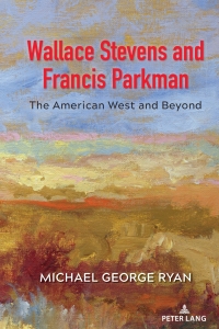 Titelbild: Wallace Stevens and Francis Parkman 1st edition 9781433199684