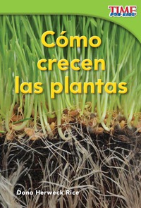 Cover image: Cómo crecen las plantas (How Plants Grow) 2nd edition 9781433344169