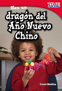 Cover image: Haz un dragón del Año Nuevo Chino (Make a Chinese New Year Dragon) 2nd edition 9781433344268