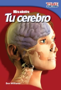 Cover image: Mira adentro: Tu cerebro (Look Inside: Your Brain) 2nd edition 9781433344558