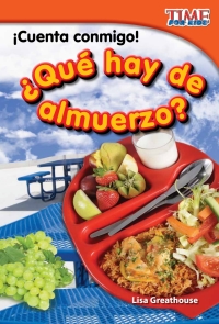 Cover image: ¡Cuenta conmigo! ¿Qué hay de almuerzo? (Count Me In! What's For Lunch?) 2nd edition 9781433344602
