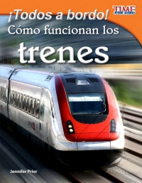 Cover image: ¡Todos a bordo!  Cómo funcionan los trenes (All Aboard!  How Trains Work) 2nd edition 9781433344718