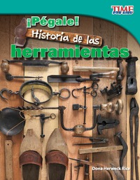 Cover image: ¡Pégale! Historia de las herramientas (Hit It! History of Tools) 2nd edition 9781433344893