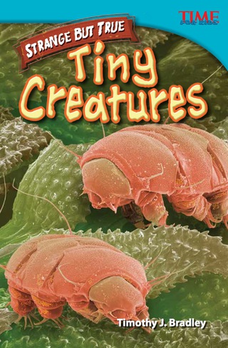 Cover image: Strange but True: Tiny Creatures 2nd edition 9781433348624