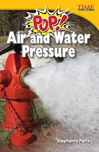 Cover image: Pop! Air and Water Pressure 2nd edition 9781433349393