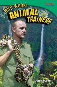 Cover image: Wild Work! Animal Trainers 2nd edition 9781433349423