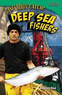Cover image: Dangerous Catch! Deep Sea Fishers 2nd edition 9781433349430