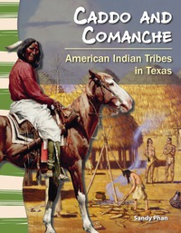 Cover image: Caddo and Comanche: American Indian Tribes in Texas 1st edition 9781433350412