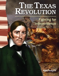 Cover image: The Texas Revolution: Fighting for Independence 1st edition 9781433350467