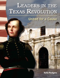 Cover image: Leaders in the Texas Revolution: United for a Cause 1st edition 9781433350474