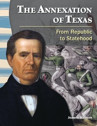 Cover image: The Annexation of Texas: From Republic to Statehood 1st edition 9781433350481