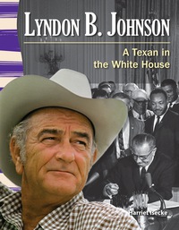 Cover image: Lyndon B. Johnson: A Texan in the White House 1st edition 9781433350528