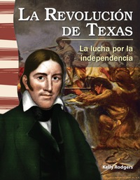 Cover image: La Revolución de Texas: La lucha por la independencia (The Texas Revolution: Fighting for 1st edition 9781433372131