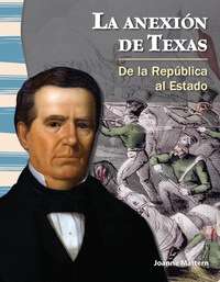 Cover image: La anexión de Texas: De la República al Estado (The Annexation of Texas: From Republic to 1st edition 9781433372155