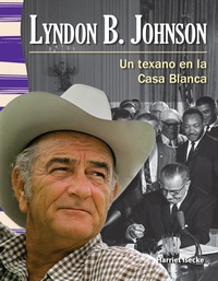 Cover image: Lyndon B. Johnson: Un texano en la Casa Blanca (Lyndon B. Johnson: A Texan in the White Ho 1st edition 9781433372193