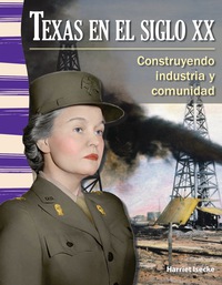 Cover image: Texas en el siglo XX: Construyendo industria y comunidad (Texas in the 20th Century: Build 1st edition 9781433372223
