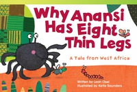 Cover image: Why Anansi Has Eight Thin Legs: A Tale from West Africa 1st edition 9781433355240