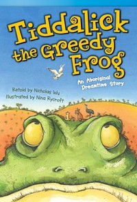 Cover image: Tiddalick, the Greedy Frog: An Aboriginal Dreamtime Story 1st edition 9781433356360