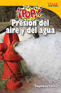Cover image: ¡Pop!  Presión del aire y del agua (Pop! Air and Water Pressure) 2nd edition 9781433371721