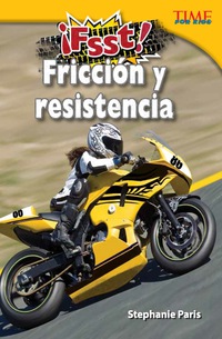 Cover image: ¡Fsst!  Fricción y resistencia (Drag! Friction and Resistance) 2nd edition 9781433371738
