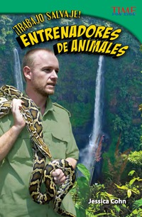 Cover image: ¡Trabajo salvaje!  Entrenadores de animales (Wild Work! Animal Trainers) 2nd edition 9781433371752