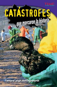 Cover image: Catástrofes que marcaron la historia (Unforgettable Catastrophes) 2nd edition 9781433371790