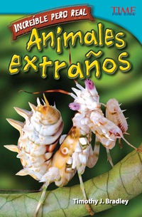 Cover image: Increíble pero real: Animales extraños (Strange but True: Bizarre Animals) 2nd edition 9781433370946