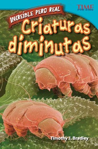 Cover image: Increíble pero real: Criaturas diminutas (Strange but True: Tiny Creatures) 2nd edition 9781433370953
