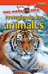 Cover image: Una mano a la pata: Protegiendo los animales (Hand to Paw: Protecting Animals) 2nd edition 9781433371004