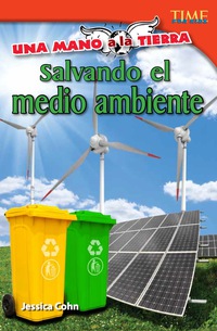 Cover image: Una mano a la Tierra: Salvando el medio ambiente  (Hand to Earth: Saving the Environment) 2nd edition 9781433371011