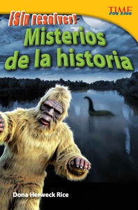 Cover image: ¡Sin resolver!  Misterios de la historia (Unsolved!  History's Mysteries) 2nd edition 9781433370625