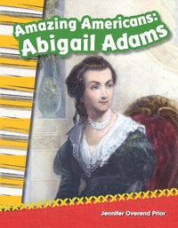 Cover image: Amazing Americans: Abigail Adams 1st edition 9781433370045