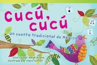 Cover image: Cucú, cucú: Un cuento tradicional de México (Cuckoo, Cuckoo: A Folktale from Mexico) 1st edition 9781480740310