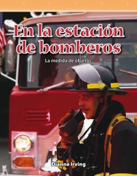 Cover image: En la estación de bomberos (At the Fire Station) 1st edition 9781433305047
