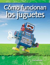 Cover image: Cómo funcionan los juguetes (How Toys Work) 1st edition 9781433321481