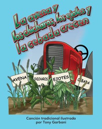 Cover image: La avena, los chícharos, los ejotes y la cebada crecen (Oats, Peas, Beans, and Barley Grow) 1st edition 9781433320996