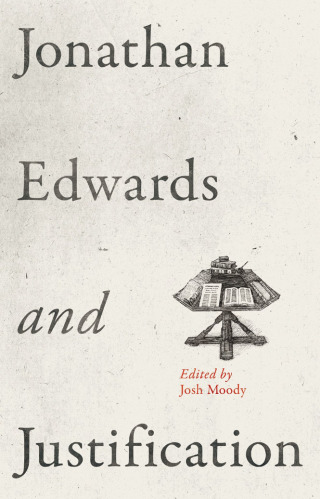 صورة الغلاف: Jonathan Edwards and Justification 9781433532962