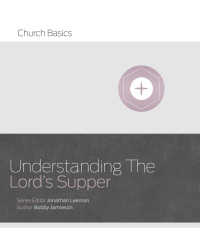 Cover image: Understanding The Lord's Supper 1st edition 9781433688959