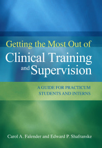 Cover image: Getting the Most Out of Clinical Training and Supervision 9781433810497