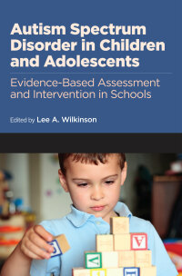 Cover image: Autism Spectrum Disorder in Children and Adolescents 9781433816154